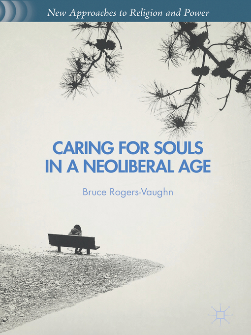 Title details for Caring for Souls in a Neoliberal Age by Bruce Rogers-Vaughn - Available